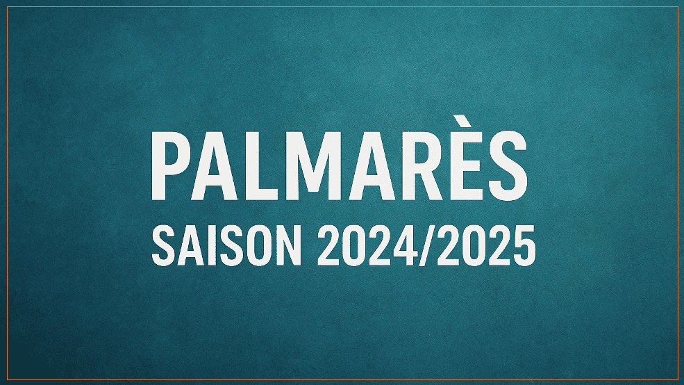 Palmarès Saison 2024/2025